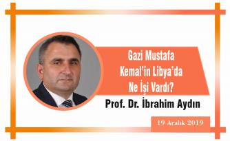 Gazi Mustafa Kemal’in Libya’da Ne İşi Vardı?