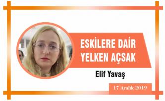 ESKİLERE DAİR YELKEN AÇSAK