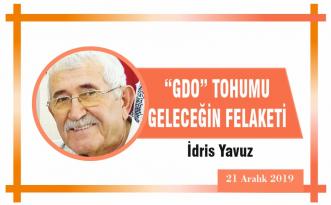 “GDO” TOHUMU GELECEĞİN FELAKETİ