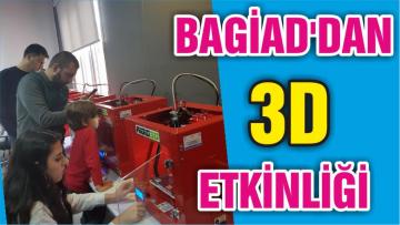 BAGİAD’DAN 3D ETKİNLİĞİ