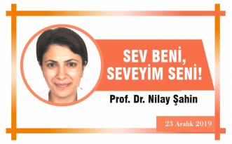 SEV BENİ, SEVEYİM SENİ!