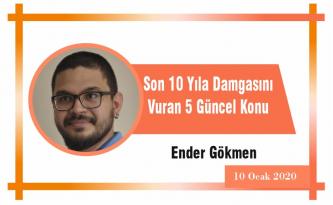 Son 10 Yıla Damgasını Vuran 5 Güncel Konu