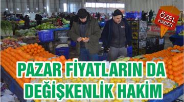 PAZAR FİYATLARIN DA DEĞİŞKENLİK HAKİM