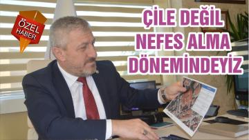 ÇİLE DEĞİL NEFES ALMA DÖNEMİNDEYİZ