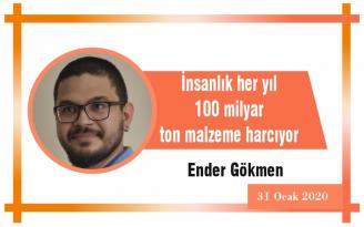 İnsanlık her yıl 100 milyar ton malzeme harcıyor