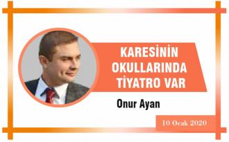 KARESİNİN OKULLARINDA TİYATRO VAR
