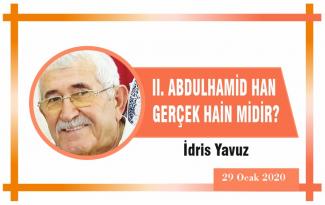 II. ABDULHAMİD HAN GERÇEK HAİN MİDİR?