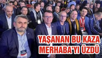 YAŞANAN BU KAZA MERHABA’YI ÜZDÜ