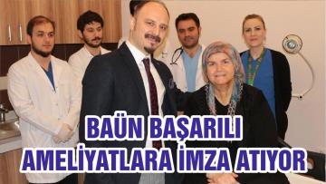 BAÜN BAŞARILI AMELİYATLARA İMZA ATIYOR