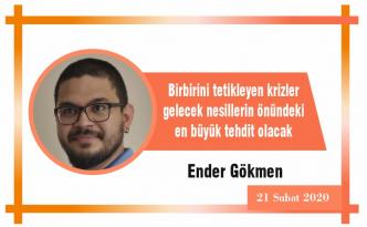 Birbirini tetikleyen krizler gelecek nesillerin önündeki en büyük tehdit olacak