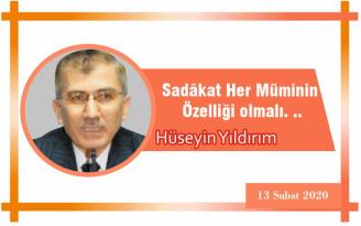 Sadâkat Her Müminin Özelliği olmalı. ..