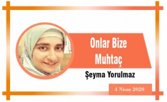 Onlar Bize Muhtaç
