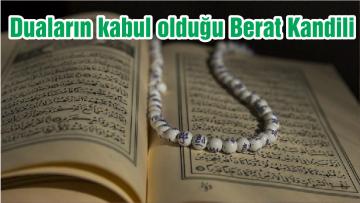 Duaların kabul olduğu Berat Kandili