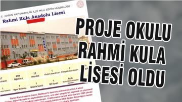 PROJE OKULU RAHMİ KULA LİSESİ OLDU