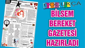 BİLSEM BEREKET GAZETESİ HAZIRLADI