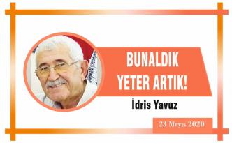 BUNALDIK YETER ARTIK!
