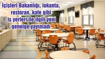 İçişleri Bakanlığı, lokanta, restoran, kafe gibi iş yerleri ile ilgili yeni genelge yayınladı