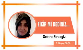 ZİKİR Mİ DEDİNİZ…
