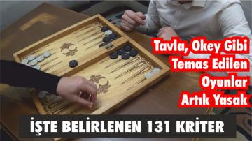 Tavla, Okey Gibi Temas Edilen Oyunlar Artık Yasak