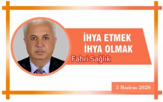 İHYA ETMEK İHYA OLMAK