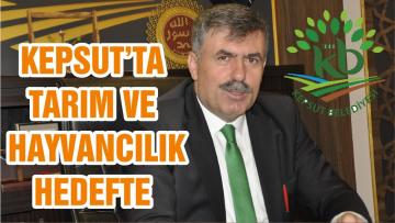 KEPSUT’TA TARIM VE HAYVANCILIK HEDEFTE