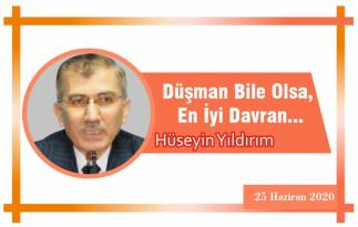 Düşman Bile Olsa, En İyi Davran…