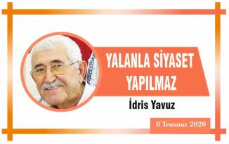 YALANLA SİYASET YAPILMAZ