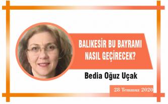 BALIKESİR BU BAYRAMI NASIL GEÇİRECEK?
