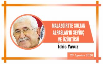 MALAZGİRTTE SULTAN ALPASLAN’IN SEVİNÇ VE ÜZÜNTÜSÜ
