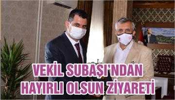 VEKİL SUBAŞI’NDAN HAYIRLI OLSUN ZİYARETİ