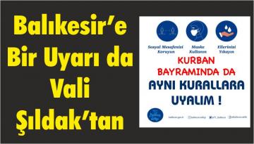 Balıkesir’e Bir Uyarı da Vali Şıldak’tan