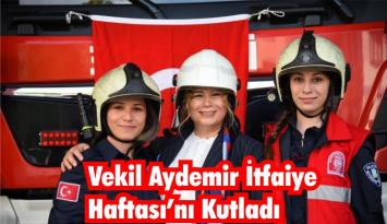 Vekil Aydemir İtfaiye Haftası’nı Kutladı