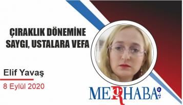ÇIRAKLIK DÖNEMİNE SAYGI, USTALARA VEFA