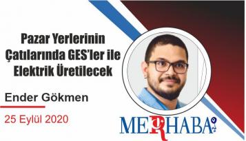 Pazar Yerlerinin Çatılarında GES’ler ile Elektrik Üretilecek