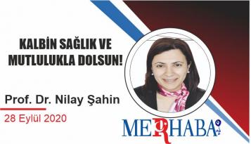 KALBİN SAĞLIK VE MUTLULUKLA DOLSUN!