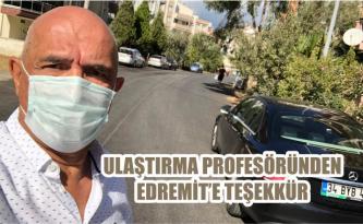 ULAŞTIRMA PROFESÖRÜNDEN EDREMİT’E TEŞEKKÜR