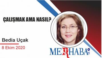 ÇALIŞMAK AMA NASIL?