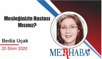 Mesleğinizin Hastası Mısınız?