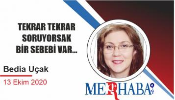 TEKRAR TEKRAR SORUYORSAK BİR SEBEBİ VAR…