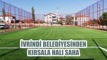 İVRİNDİ BELEDİYESİNDEN KIRSALA HALI SAHA