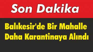 Balıkesir Altıeylül’de Bir Karantina Daha