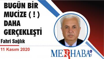 BUGÜN BİR MUCİZE ( ! ) DAHA GERÇEKLEŞTİ