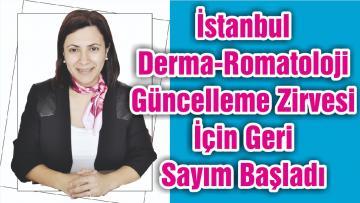 İstanbul Derma-Romatoloji Güncelleme Zirvesi İçin Geri Sayım Başladı