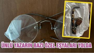 ÜNLÜ YAZARIN BAZI ÖZEL EŞYALARI YOLDA