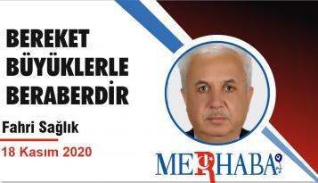 BEREKET BÜYÜKLERLE BERABERDİR