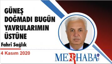 GÜNEŞ DOĞMADI BUGÜN YAVRULARIMIN ÜSTÜNE