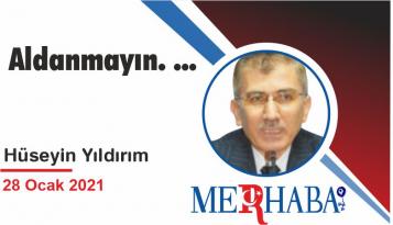 Aldanmayın. …