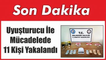 Uyuşturucu İle Mücadelede 11 Kişi Yakalandı