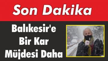 Balıkesir’e Bir Kar Müjdesi Daha