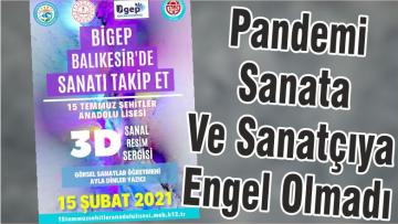 Pandemi Sanata Ve Sanatçıya Engel Olmadı